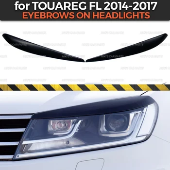 Antakiai ant žibintai atveju Volkswagen Touareg-2017 ABS plastiko cilia blakstienų liejimo apdailos automobilių stilius paieška