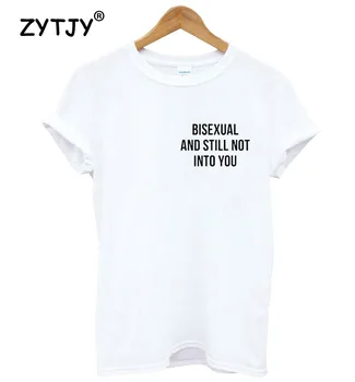 BISEKSUALŲ ir dar ne į tave Moterų marškinėlius Atsitiktinis Medvilnės Hipster Juokinga t marškinėliai Mergina, Panele, Viršuje Tee Tumblr Lašas Laivas BA-262
