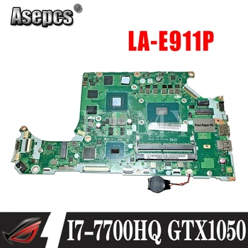 LA-E911P Nešiojamojo kompiuterio plokštę Acer A715-71G originalus mainboard I7-7700HQ GTX1050