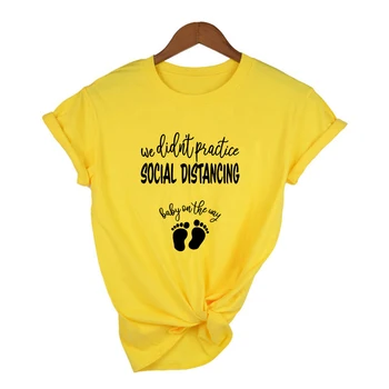 Mes ne Praktika Socialinis Atskyrimas Kūdikių Pakeliui Moterų Juokingi Grafikos T Shirts Harajuku Atsitiktinis Trumpas Rankovės Moterų Tees Viršūnės